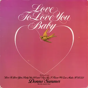 Love to love you baby